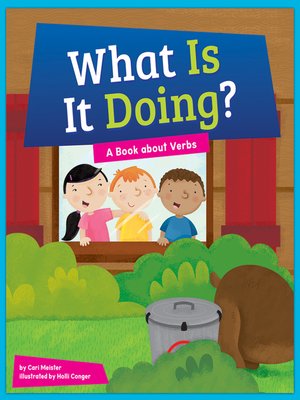 cover image of What Is It Doing? A Book About Verbs